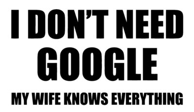  I Don t Need Google Wife Knows Everything T Shirt Husband Gift Wifey Parents