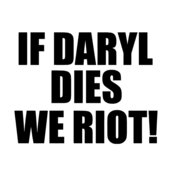 If Daryl Dies We Riot  T Shirt Fear the Walking Dead Walker Zombie Rick Dixon
